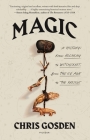 Magic: A History: From Alchemy to Witchcraft, from the Ice Age to the Present Cover Image