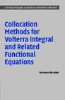 Collocation Methods for Volterra Integral and Related Functional Differential Equations (Cambridge Monographs on Applied and Computational Mathematic #15) By Hermann Brunner Cover Image