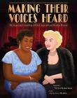 Making Their Voices Heard: The Inspiring Friendship of Ella Fitzgerald and Marilyn Monroe By Vivian Kirkfield, Alleanna Harris (Illustrator) Cover Image