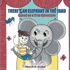 There's an Elephant in the Yard By Hannah Goebel Cover Image