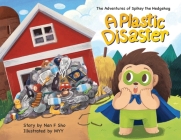 The Adventures of Spikey the Hedgehog: A Plastic Disaster Cover Image
