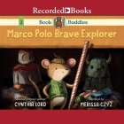 Book Buddies: Marco Polo Brave Explorer By Cynthia Lord, Merissa Czyz (Read by) Cover Image