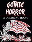 Gothic Horror- A Coloring Book: Haunted Fantasy and Women of the Magical World (Adult Coloring Books #15) By Peaceful Mind Adult Coloring Books Cover Image