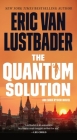 The Quantum Solution (Evan Ryder #4) By Eric Van Lustbader Cover Image