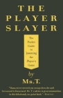 The Player Slayer: The Pocket Guide to Jamming the Player's Game Cover Image