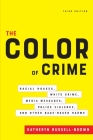 The Color of Crime, Third Edition: Racial Hoaxes, White Crime, Media Messages, Police Violence, and Other Race-Based Harms Cover Image