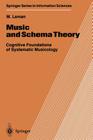 Music and Schema Theory: Cognitive Foundations of Systematic Musicology Cover Image