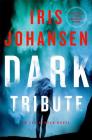 Dark Tribute (Eve Duncan Novel) By Iris Johansen Cover Image