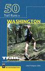 50 Trail Runs in Washington By Cheri P. Gillis, Gillis Cover Image