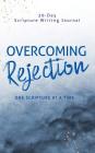 Overcoming Rejection: One Scripture at a Time By Athena C. Shack Cover Image