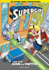 Supergirl and the Man of Metal By Laurie S. Sutton, Gregg Schigiel (Illustrator) Cover Image
