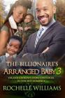 The Billionaire's Arranged Baby 3: An African American Pregnancy Romance For Adults By Rochelle Williams Cover Image