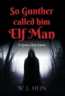 So Gunther Called Him Elf Man: A Grass Clan Curse Cover Image