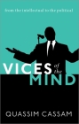 Vices of the Mind: From the Intellectual to the Political By Quassim Cassam Cover Image