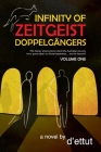 Infinity of Zeitgeist Doppelgängers By D'Ettut Cover Image