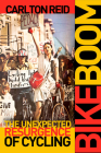 Bike Boom: The Unexpected Resurgence of Cycling By Mr. Carlton Reid Cover Image