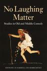 No Laughing Matter: Studies in Athenian Comedy By George Kovacs (Volume Editor), C. W. Marshall (Volume Editor) Cover Image