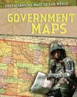 Government Maps (Understanding Maps of Our World) By Tim Cooke Cover Image