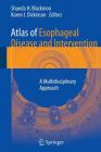 Atlas of Esophageal Disease and Intervention: A Multidisciplinary Approach Cover Image