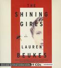 The Shining Girls By Lauren Beukes, Khristine Hvam (Read by), Peter Ganim (Read by) Cover Image