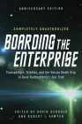 Boarding the Enterprise: Transporters,Tribbles, And the Vulcan Death Grip in Gene Roddenberry's Star Trek By David Gerrold (Editor), Robert J. Sawyer (Editor) Cover Image