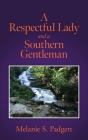 A Respectful Lady and a Southern Gentleman By Melanie S. Padgett Cover Image