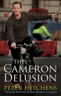 The Cameron Delusion By Peter Hitchens Cover Image