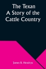 The Texan A Story of the Cattle Country Cover Image