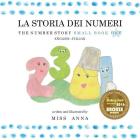 The Number Story 1 LA STORIA DEI NUMERI: Small Book One English-Italian Cover Image