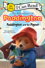 The Adventures of Paddington: Paddington and the Pigeon (My First I Can Read) By Alyssa Satin Capucilli Cover Image