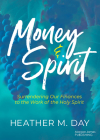 Money and Spirit: Surrendering Our Finances to the Work of the Holy Spirit Cover Image