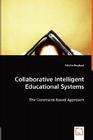 Collaborative Intelligent Educational Systems By Nilufar Baghaei Cover Image