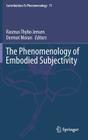 The Phenomenology of Embodied Subjectivity (Contributions to Phenomenology #71) Cover Image
