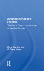 Keeping Kennedy's Promise: The Peace Corps: Unmet Hope of the New Frontier By Kevin Lowther Cover Image
