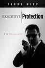 Executive Protection: The Essentials By Terry Hipp Cover Image