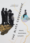 The Black Geographic: Praxis, Resistance, Futurity By Camilla Hawthorne (Editor), Jovan Scott Lewis (Editor) Cover Image