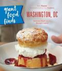 Great Food Finds Washington, DC: Delicious Food from the Nation's Capital By Beth Kanter, Emily Pearl Goodstein (Photographer) Cover Image
