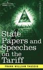 State Papers and Speeches on the Tariff By Frank William Taussig Cover Image