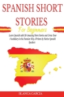 Spanish Short Stories for Beginners: Learn Spanish with 20 Amazing Short Stories and Grow Your Vocabulary in the Funniest Way. Written by Native Spani Cover Image
