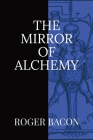The Mirror of Alchemy By Roger Bacon Cover Image