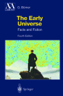 The Early Universe: Facts and Fiction (Astronomy and Astrophysics Library) By Gerhard Börner Cover Image