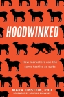 Hoodwinked: How Marketers Use the Same Tactics as Cults By Mara Einstein, Douglas Rushkoff (Foreword by) Cover Image
