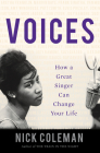 Voices: How a Great Singer Can Change Your Life By nick Coleman Cover Image