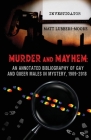 Murder and Mayhem: An Annotated Bibliography of Gay and Queer Males in Mystery, 1909-2018 Cover Image