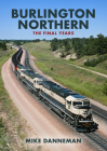 Burlington Northern: The Final Years Cover Image