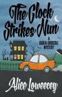 The Clock Strikes Nun (Giulia Driscoll Mystery #4) By Alice Loweecey Cover Image