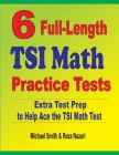 6 Full-Length TSI Math Practice Tests: Extra Test Prep to Help Ace the TSI Math Test Cover Image