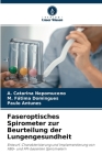 Faseroptisches Spirometer zur Beurteilung der Lungengesundheit By A. Catarina Nepomuceno, M. Fátima Domingues, Paulo Antunes Cover Image
