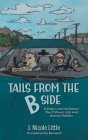 Tails from the B Side: A Dog's Journal About the C Word, Life and Human Foibles By J. Nicole Little, Beowulf (Translator), Nicholas Donovan Mueller (Illustrator) Cover Image