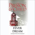 Fever Dream (Agent Pendergast Series #10) By Lincoln Child, Douglas Preston, Rene Auberjonois (Read by) Cover Image